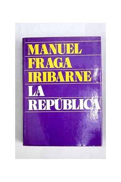 La república - Manuel Fraga Iribarne